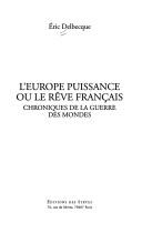 L' Europe puissance ou le reve francais by Eric Delbecque cover