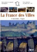 La France des villes by Maryse Fabriès-Verfaillie cover