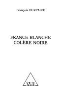 France blanche, colère noire by François Durpaire cover