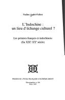 L' Indochine, un lieu d'échange culturel? by Nadine André-Pallois cover