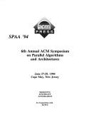 SPAA '94, 6th Annual ACM Symposium on Parallel Algorithms and Architectures
