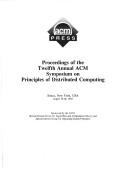 Proceedings of the Twelfth Annual ACM Symposium on Principles of Distributed Computing