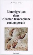 L' immigration dans le roman francophone contemporain by Christiane Albert cover