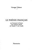 Le phénix français ou Comment la France s'est toujours relevée, de Charles V à de Gaulle by Georges Valance cover