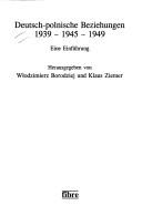 Deutsch-polnische Beziehungen 1939-1945-1949 by Włodzimierz Borodziej, Klaus Ziemer cover