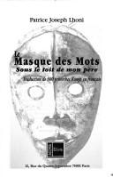 Le masque des mots sous le toit de mon père by Patrice Joseph Lhoni cover