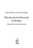 Die deutsche Sprache in Korea by Ulrich Ammon cover