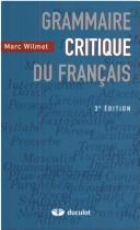 Grammaire critique du français by Marc Wilmet cover