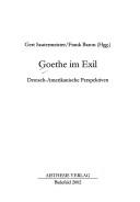 Goethe im Exil: deutsch-amerikanische Perspektiven by Gert Sautermeister, Frank Baron cover