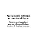 Appropriations du français en contexte multilingue by Colloque Situations de plurilinguisme et enseignement du français en Afrique (2003 Besançon, France) cover