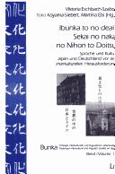 Bunka. T ubinger interkulturelle und linguistische Japanstudien, Bd. 11: Ibunka to no deai. Sekai no naka no Nihon to Doitsu by Viktoria Eschbach-Szabo, Martina Ebi cover