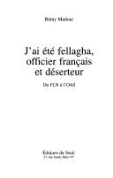 J'ai été fellagha, officier français et déserteur by Rémy Madoui cover