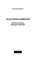 Alsaciens-Lorrains internés en France by Jean-Louis Pilliat cover