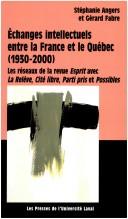 Echanges intellectuels entre France/Qué by Angers, Stephanie*Fabre, Gerard cover