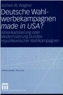 Deutsche Wahlwerbekampagnen made in USA ? by Jochen W. Wagner cover