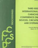 Proceedings of the 2000 Third IEEE International Caracas Conference on Devices, Circuits, and Systems, Cancún, México, March 15-17, 2000 by IEEE International Caracas Conference on Devices, Circuits, and Systems (3rd 2000 Cancún, Mexico) cover