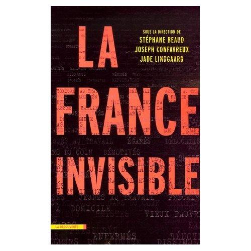 La France invisible by Stéphane Beaud, Joseph Confavreux, Jade Lindgaard cover