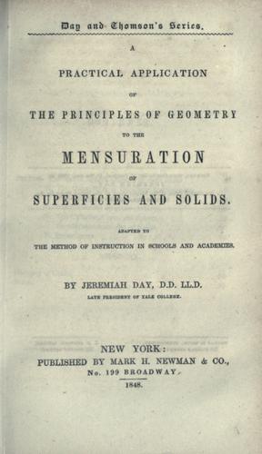 A practical application of the principles of geometry to the mensuration of superficies and solids