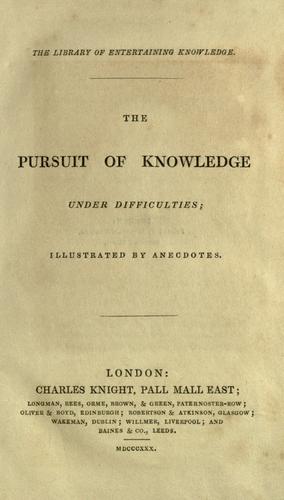The pursuit of knowledge under difficulties