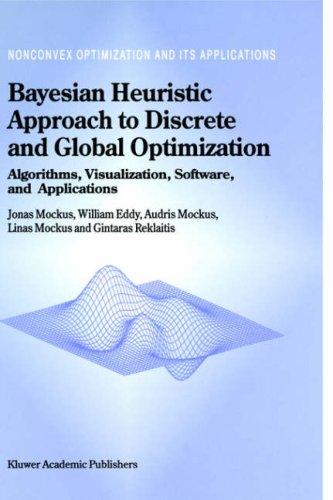 Bayesian heuristic approach to discrete and global optimization by Jonas Mockus, J. Mockus, William Eddy, Gintaras Reklaitis cover