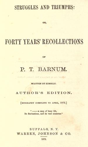Struggles and triumphs, or, Forty years' recollections