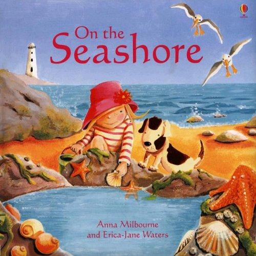 On the Seashore by Anna Milbourne, Erica-Jane Waters, Aiora Jaka Irizar cover