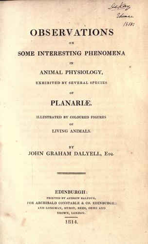 Observations on some interesting phenomena in animal physiology by Dalyell, John Graham Sir cover
