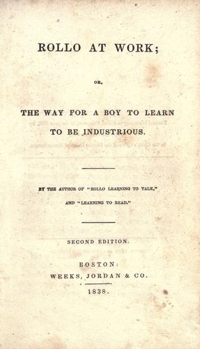 Rollo at work, or, The way for a boy to learn to be industrious