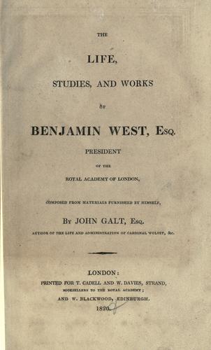 The life, studies, and works of Benjamin West