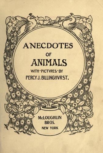 Anecdotes of animals by Percy J. Billinghurst cover