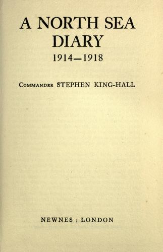A North Sea diary, 1914-1918 / Commander Stephen King-Hall by Sir Stephen King-Hall cover