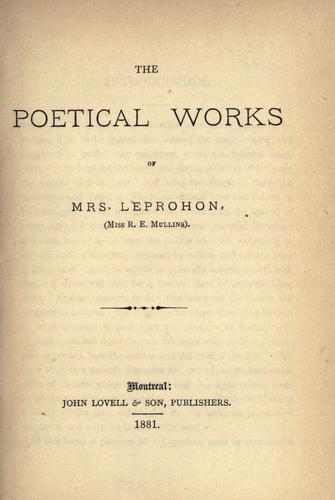 The poetical works of Mrs. Leprohon (Miss R.E. Mullins)