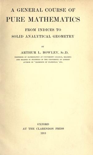 A general course of pure mathematics, from indices to solid analytical geometry