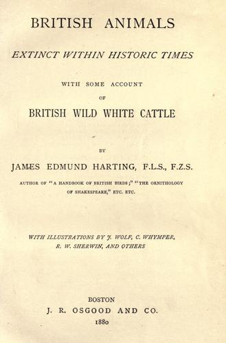 British animals extinct within historic times by James Edmund Harting cover