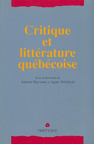 Critique et littérature québécoise by Annette Hayward, Agnès Whitfield cover