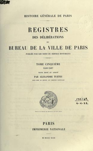 Registres des délibérations du bureau de la ville de Paris, publiés par les soins du Service historique by Paris (France) cover