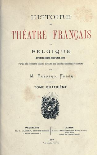 Histoire du théâtre français en Belgique depuis son origine jusqù'a nos jours by Frédéric Jules Faber cover