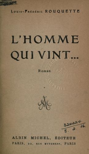 L' homme qui vint, roman by Louis-Frédéric Rouquette cover