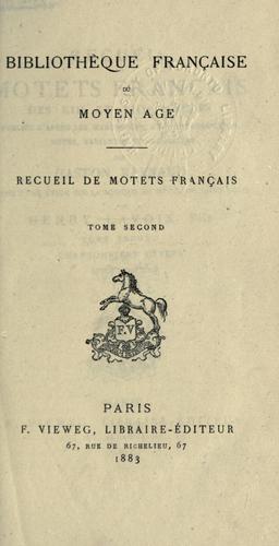 Recueil de motets français des 12e et 13e siècles, publiés d'après les manuscrits, avec introd., notes, variantes et glossaires by Gaston Raynaud cover