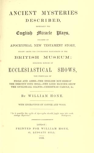 Ancient mysteries described, especially the English miracle plays, founded on apocryphal New Testament story..