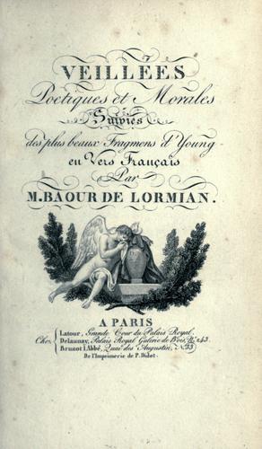 Veillées poetiques et morales, suivies des plus beaux fragmens d'Young en vers français by Baour-Lormian M. cover