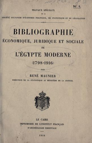 Bibliographie économique, juridique, et sociale de l'Égypte moderne (1798-1916) by René Maunier cover