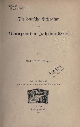 Die deutsche Litteratur des neunzehnten Jahrhunderts by Richard Moritz Meyer cover