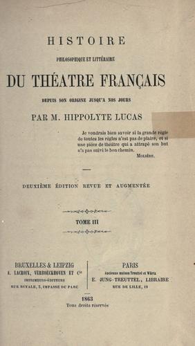 Histoire philosophique et littéraire du théâtre Français by Hippolyte Lucas cover