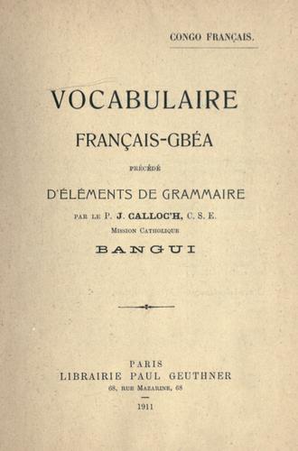 Vocabulaire français-gbéa, précédé d'éléments de grammaire by Calloc'h, J. cover