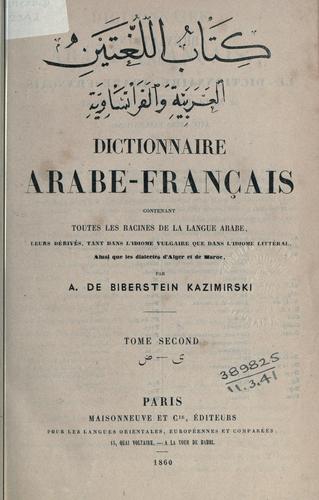 Dictionnaire arabe-français contenant toutes les racines de la langue arabe, Tome Second