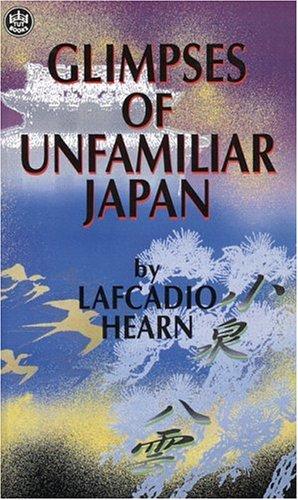 Glimpses of unfamiliar Japan by Lafcadio Hearn cover