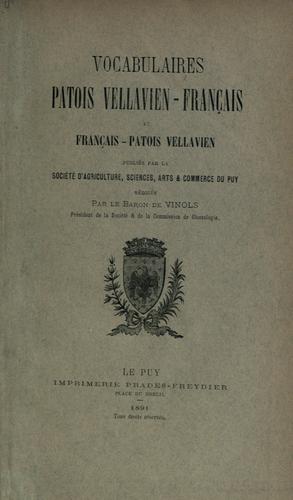 Vocabulaires patois vellavien-français et français-patois vellavien, publiés par la Société d'agriculture, sciences, arts & commerce du Puy
