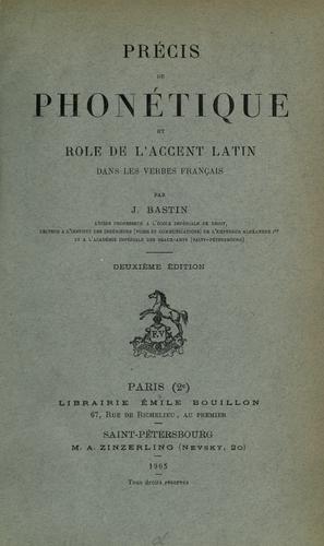 Précis de phonétique et role de l'accent latin dans les verbes français by Bastin, Jean cover
