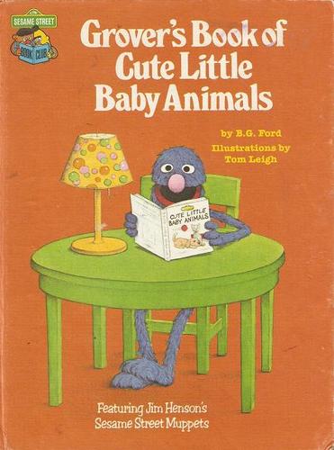 Grover's Book of Cute Little Baby Animals by B. G. Ford cover